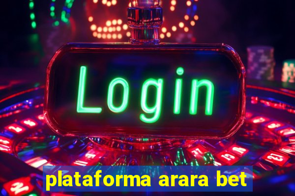 plataforma arara bet